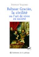 Baltasar Gracian, La Civilité Ou L'Art De Vivre En Société