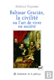 Baltasar Gracian, La Civilité Ou L'Art De Vivre En Société