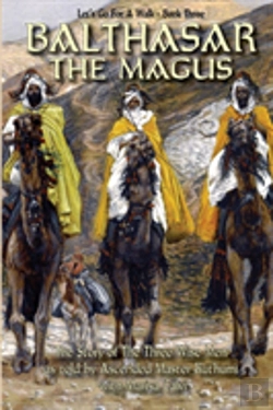 Bertrand.pt - Balthasar The Magus (Let'S Go For A Walk; Book Three)
