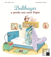 Balthazar A Perdu Son Ours Pépin