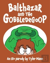 Balthazar And The Gobbledegoop