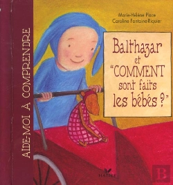 Bertrand.pt - Balthazar Et Comment Sont Faits Les Bebes