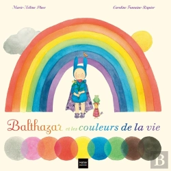 Bertrand.pt - Balthazar Et Les Couleurs De La Vie Et Des Rêves Aussi