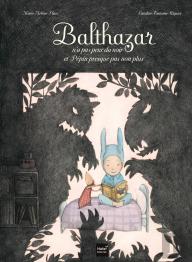 Balthazar N'A Pas Peur Du Noir Et Pépin Presque Pas Non Plus