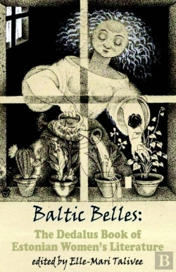 Bertrand.pt - Baltic Belles: The Dedalus Book Of Estonian Women'S Literature