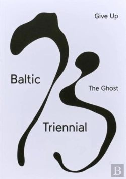 Bertrand.pt - Baltic Triennial 13 Â€“ Give Up The Ghost