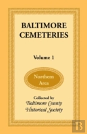 Baltimore Cemeteries: Volume 1 - Northern Area