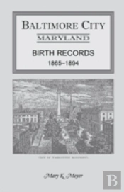 Baltimore City, Maryland Birth Records, 1865-1894