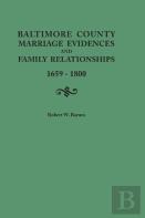Baltimore County Marriage Evidences And Family Relationships, 1659-1800