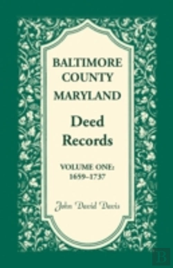 Bertrand.pt - Baltimore County, Maryland, Deed Records , Volume 1: 1659-1737
