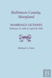 Baltimore County, Maryland, Marriage Licenses, February 11, 1815 - April 30, 1823