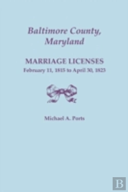 Bertrand.pt - Baltimore County, Maryland, Marriage Licenses, February 11, 1815 - April 30, 1823