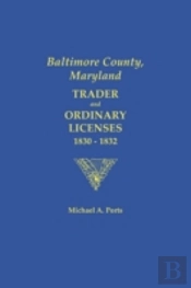 Baltimore County, Maryland: Trader And Ordinary Licenses, 1830-1831