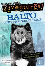 Balto And The Great Race (Totally True Adventures)