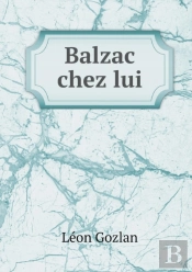 Balzac Chez Lui
