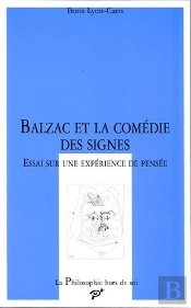 Balzac Et La Comédie Des Signes ; Essai Sur Une Expérience De Pensée