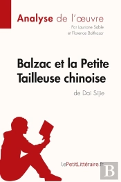 Balzac Et La Petite Tailleuse Chinoise, De Dai Sijie : Analyse Complète De L'Oeuvre Et Résumé