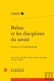 Balzac Et Les Disciplines Du Savoir : Sciences Et Représentation