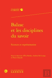 Balzac Et Les Disciplines Du Savoir : Sciences Et Représentation