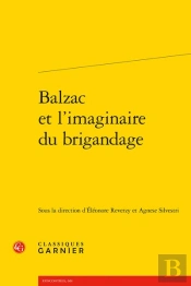 Balzac Et L'Imaginaire Du Brigandage