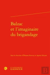 Balzac Et L'Imaginaire Du Brigandage