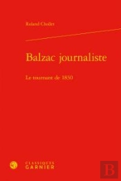 Balzac Journaliste - Le Tournant De 1830
