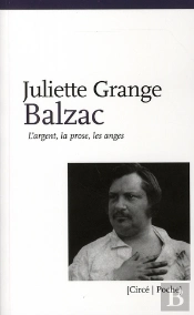 Balzac ; L'Argent, La Prose, Les Anges