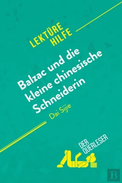 Bertrand.pt - Balzac Und Die Kleine Chinesische Schneiderin Von Dai Sijie (Lektürehilfe) : Detaillierte Zusammenfassung, Personenanalyse Und Interpretation