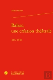 Balzac, Une Création Théâtrale : 1839-1848