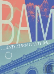Bam... And Then It Hit Me
