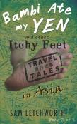 Bambi Ate My Yen And Other Itchy Feet Travel Tales