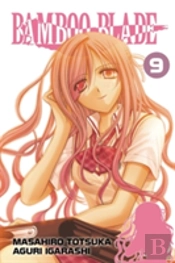 Bamboo Blade: Vol 9