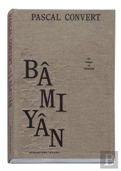 Bâmiyân, Le Temps Et L'Histoire