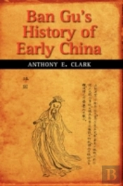 Ban Gu'S History Of Early China