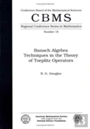 Banach Algebra Techniques In The Theory Of Toeplitz Operators