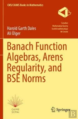 Bertrand.pt - Banach Function Algebras, Arens Regularity, And Bse Norms
