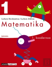 Banaka, Matematika, 1 Lehen Hezkuntza. Koadernoa 1 (Navarra, Pais Vasco)
