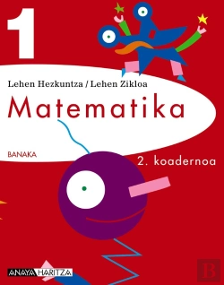 Bertrand.pt - Banaka, Matematika, 1 Lehen Hezkuntza (Navarra, Pais Vasco). Koadernoa 2