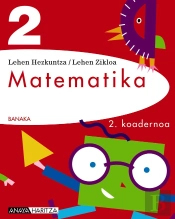 Banaka, Matematika, 2 Lehen Hezkuntza (Navarra, Pais Vasco). Koadernoa 2