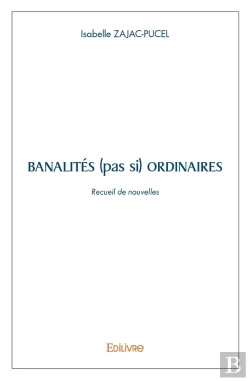 Bertrand.pt - Banalités (Pas Si) Ordinaires : Recueil De Nouvelles