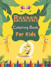 Banana Coloring Book For Kids