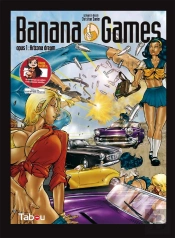 Banana Games Tome 1 : Arizona Dream