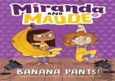 Banana Pants! (Miranda And Maude #2)