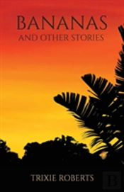 Bananas And Other Stories