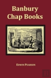 Banbury Chap Books And Nursery Toy Book Literature - Fully Illustrated With Original Layout