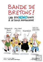 Bande De Bretons ! : Une Ethnonologie À La Sauce Armoricaine.
