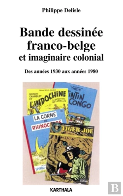 Bertrand.pt - Bande Dessinée Franco-Belge Et Imaginaire Colonial - Des Années 1930 Aux Années 1980