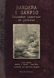 Bandera Y Garfio. Leyendas Canarias De Piratas