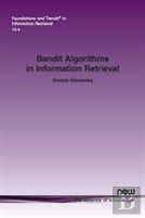 Bandit Algorithms In Information Retrieval