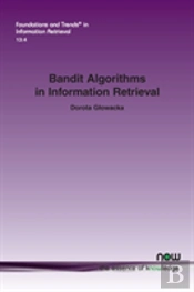 Bandit Algorithms In Information Retrieval